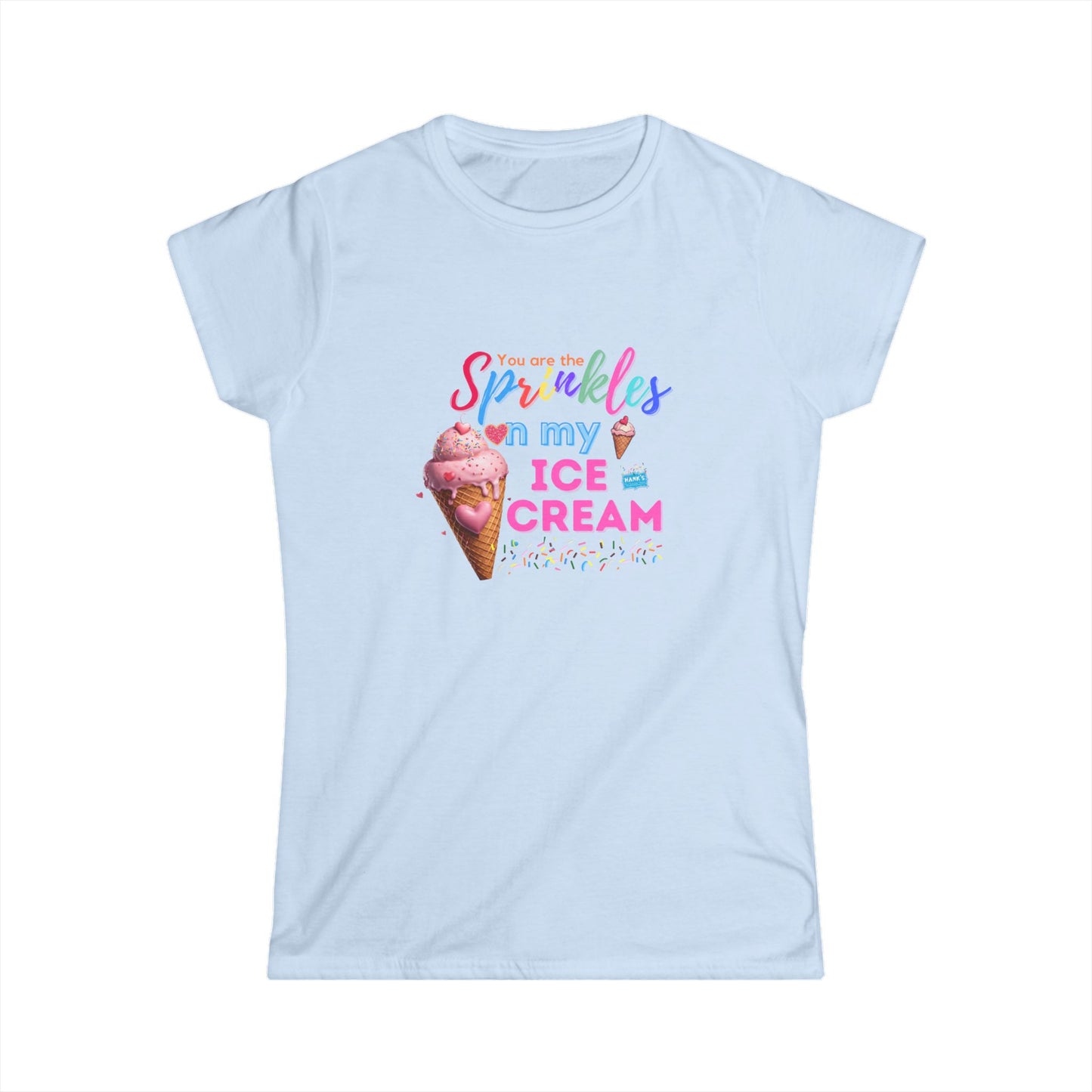 Sprinkles on my ice cream. Women's Softstyle Tee