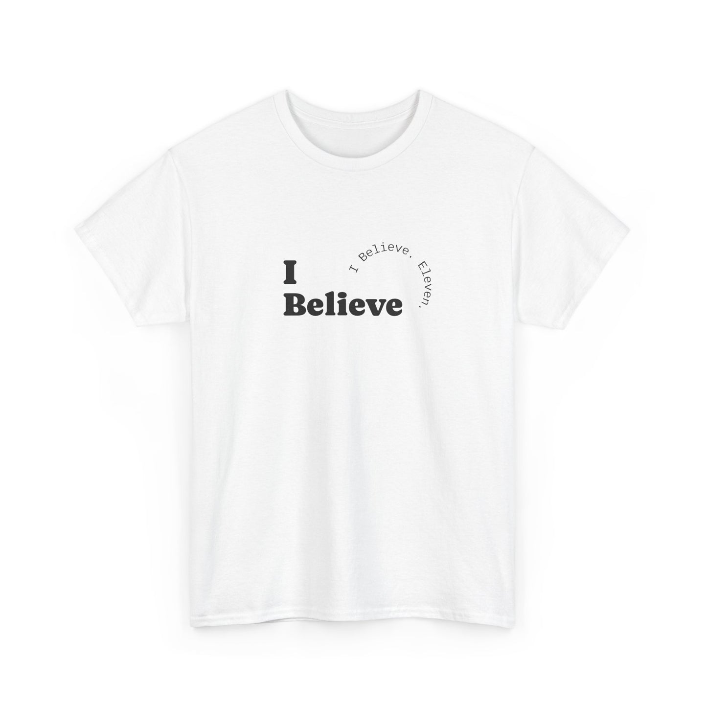 I Believe Minimalist Tee — Inspirational Graphic T-Shirt