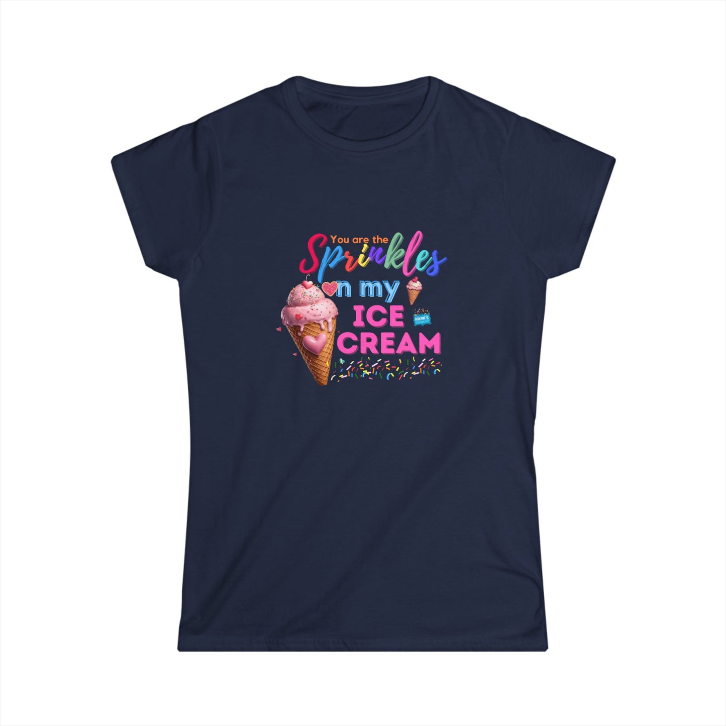 Sprinkles on my ice cream. Women's Softstyle Tee