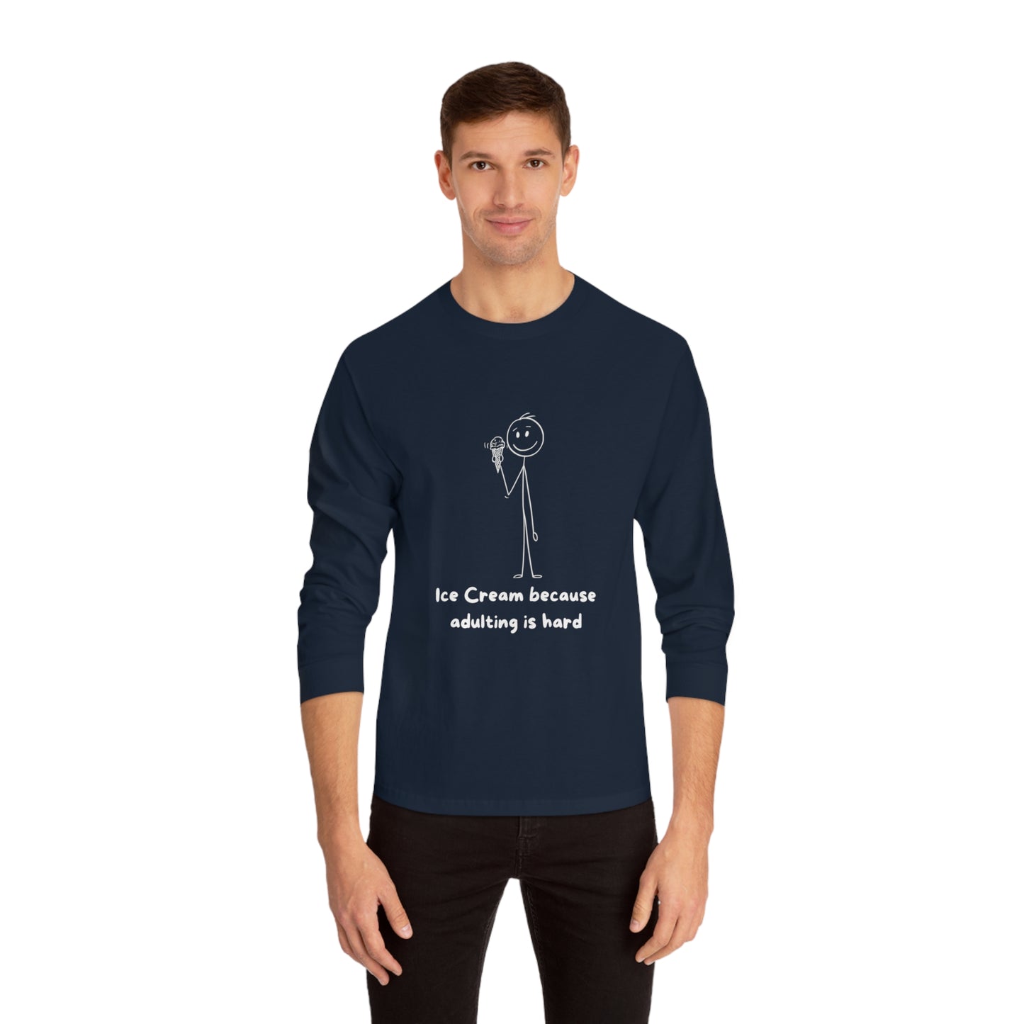 Ice Cream, Adulting is Hard. Adult Classic Long Sleeve T-Shirt