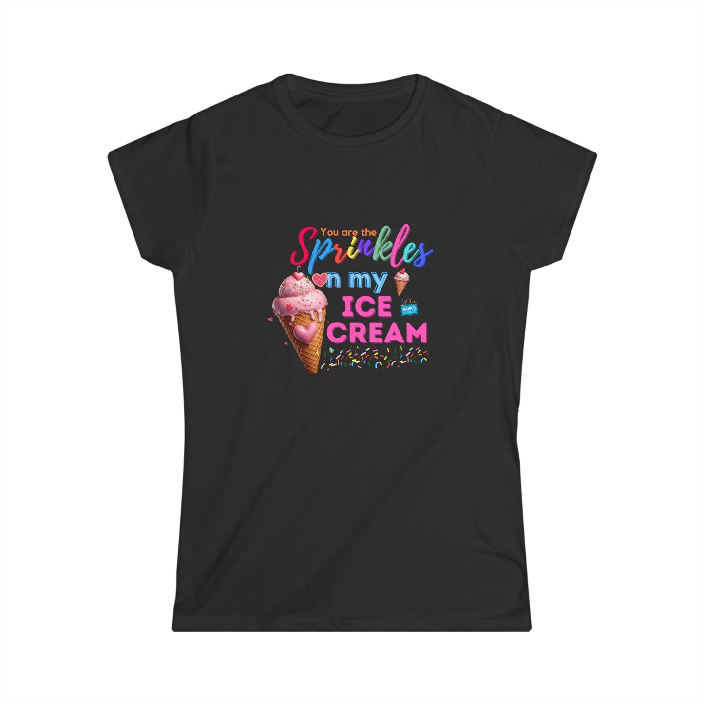 Sprinkles on my ice cream. Women's Softstyle Tee