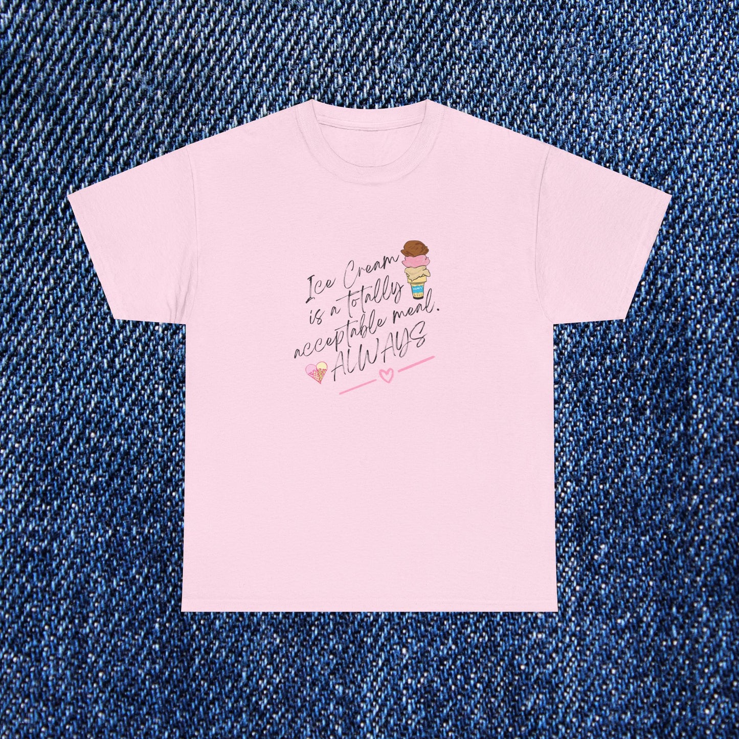 Ice cream is a totally acceptable meal. Adult Heavy Cotton Tee