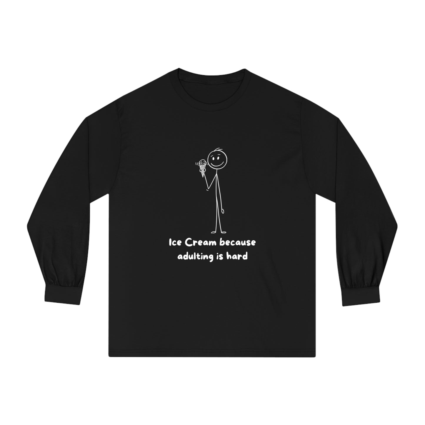 Ice Cream, Adulting is Hard. Adult Classic Long Sleeve T-Shirt